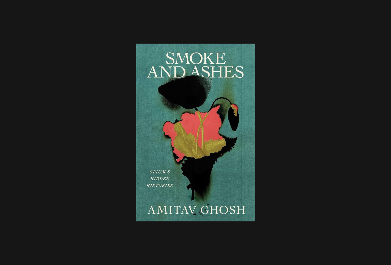 Cover of Smoke and Ashes by Amitav Ghosh