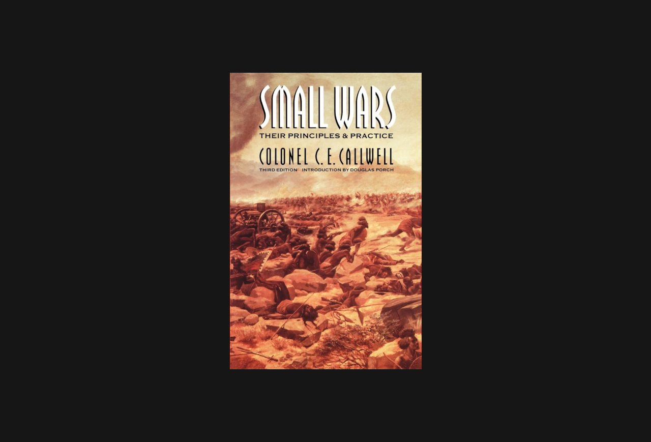cover of book, Small Wars, Their Principles & Practice by Col. C.E. Callwell