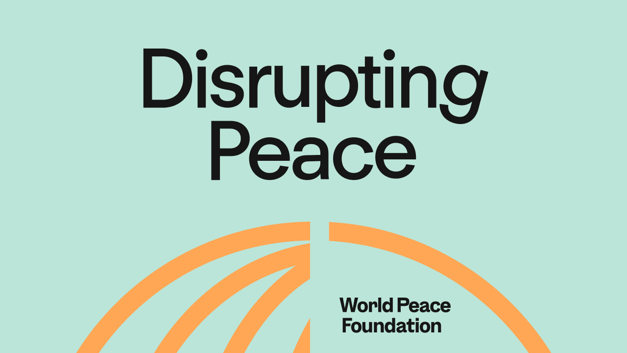 Mint green background with the words, "Disrupting Peace," at the top and an orange graphic design at the bottom, with the words World Peace Foundation.